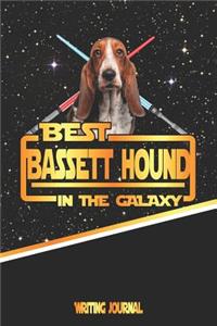 Best Bassett Hound in the Galaxy Writing Journal