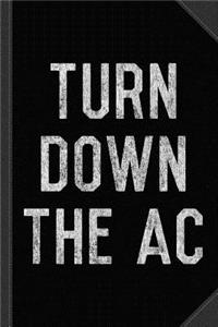 Turn Down the AC Journal Notebook