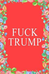 Fuck Trump Journal Notebook