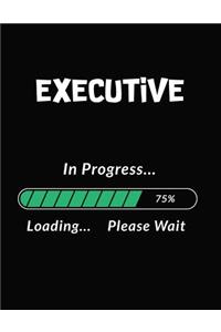 Executive in Progress Loading Please Wait