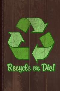 Recycle or Die Vintage Journal Notebook: Blank Lined Ruled for Writing 6x9 110 Pages