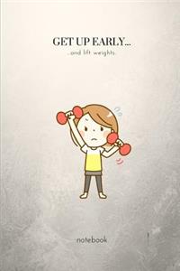 Get Up Early...and Lift Weights