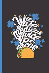 Will Give Medical Advice for Tacos