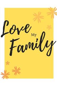 Love My Family: Journal, Writing Journal, Personal Diary, Lined Journal, Writers Notebook, Personal Journal, Gift for Writers and Travelers, Men or Women, Fountain 