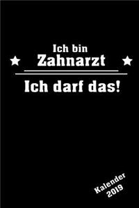 Ich Bin Zahnarzt Ich Darf Das Kalender 2019