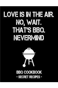 Love Is in the Air. No, Wait. That's Bbq. Nevermind