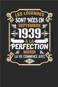 Les Légendes Sont Nèes En Septembre 1939 À La Perfection Mûrir La Vie Commence Avec 80