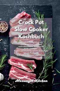 Crock Pot Slow Cooker Kochbuch