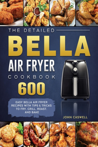 Detailed Bella Air Fryer Cookbook