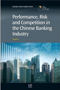Performance, Risk and Competition in the Chinese Banking Industry (Chandos Asian Studies Series)