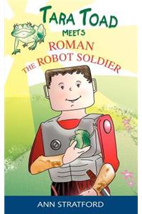 Tara Toad Meets Roman the Robot Soldier