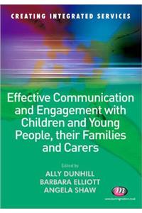Effective Communication and Engagement with Children and Young People, Their Families and Carers