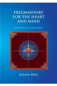 Freemasonry for the Heart and Mind