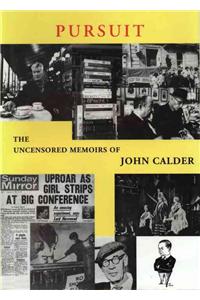 Pursuit: The Memoirs of John Calder