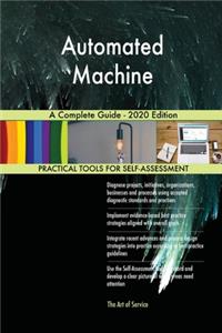 Automated Machine A Complete Guide - 2020 Edition