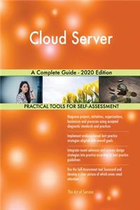 Cloud Server A Complete Guide - 2020 Edition