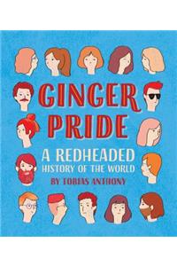 Ginger Pride: A Redheaded History of the World: A Redheaded History of the World