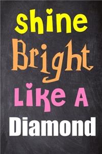 Shine Bright Like a Diamond