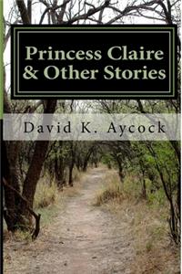 Princess Claire & Other Stories