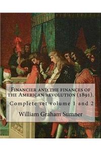 Financier and the finances of the American revolution (1891). By