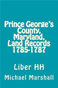 Prince George's County, Maryland, Land Records 1785-1787