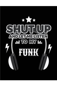 Shut Up And Let Me Listen To My Funk