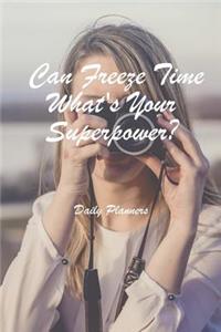 I Can Freeze Time What's Your Superpower?