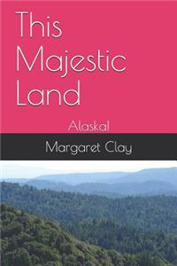 This Majestic Land