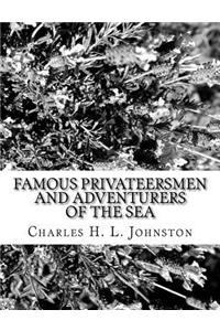 Famous Privateersmen and Adventurers of the Sea