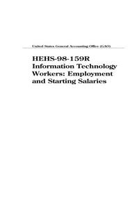 Hehs98159r Information Technology Workers: Employment and Starting Salaries