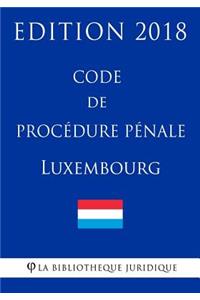 Code de procédure pénale du Luxembourg - Edition 2018