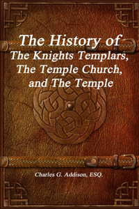 History of The Knights Templars, The Temple Church, and The Temple