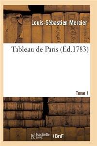 Tableau de Paris. [Par L.-S. Mercier.] Nouvelle Édition Corrigée Et Augmentée. Tome 1