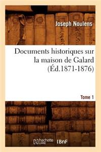 Documents Historiques Sur La Maison de Galard. Tome 1 (Éd.1871-1876)