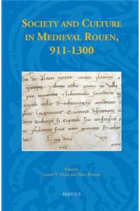 Society and Culture in Medieval Rouen, 911-1300