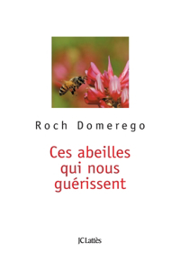 Ces Abeilles Qui Nous Guerissent