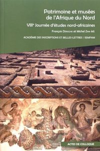 Patrimoine Et Musees de l'Afrique Du Nord. Viiie Journee d'Etudes Nord-Africaines