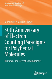 50th Anniversary of Electron Counting Paradigms for Polyhedral Molecules