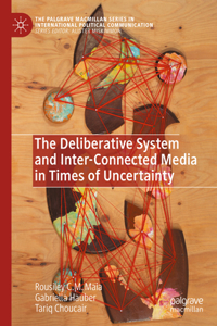Deliberative System and Inter-Connected Media in Times of Uncertainty