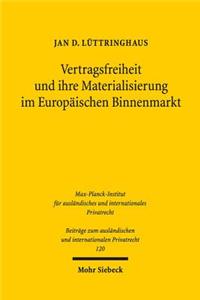 Vertragsfreiheit Und Ihre Materialisierung Im Europaischen Binnenmarkt