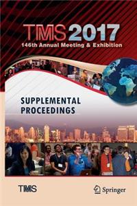 Tms 2017 146th Annual Meeting & Exhibition Supplemental Proceedings