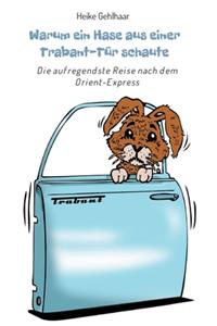 Warum ein Hase aus einer Trabant-Tür schaute