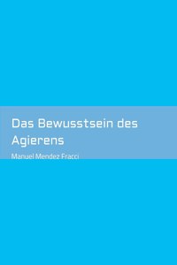 Bewusstsein des Agierens