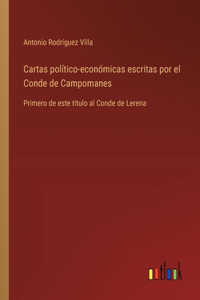 Cartas político-económicas escritas por el Conde de Campomanes