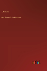 Our Friends in Heaven