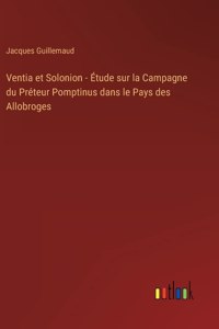 Ventia et Solonion - Étude sur la Campagne du Préteur Pomptinus dans le Pays des Allobroges