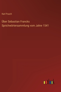 Über Sebastian Francks Sprichwörtersammlung vom Jahre 1541