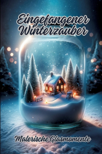 Eingefangener Winterzauber