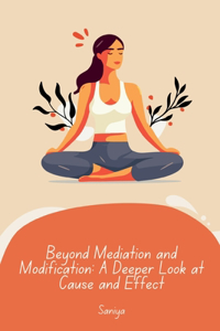Beyond Mediation and Modification
