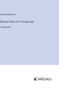 Serious Hours of a Young Lady